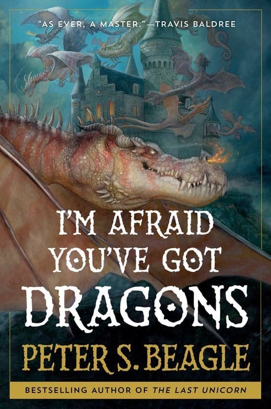I'm Afraid You've Got Dragons by Peter S. Beagle book cover for 10 fantasy books under 300 pages